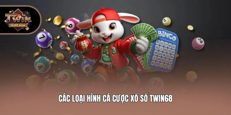 Các loại hình cá cược xổ số Twin68