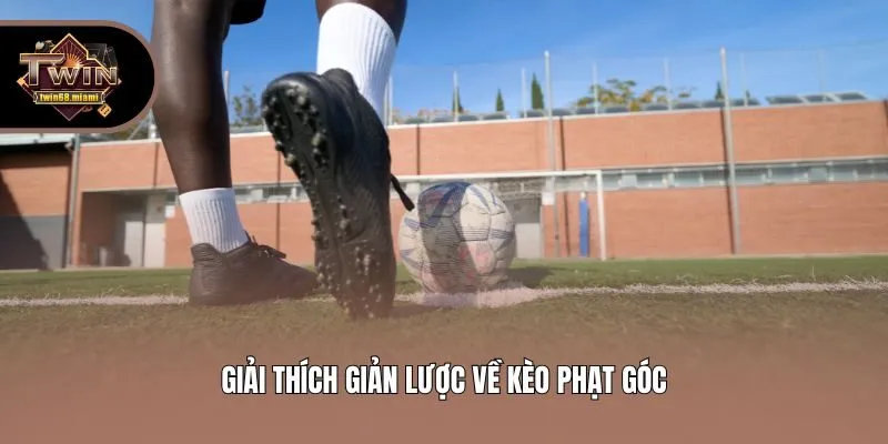 Giải thích giản lược về kèo phạt góc