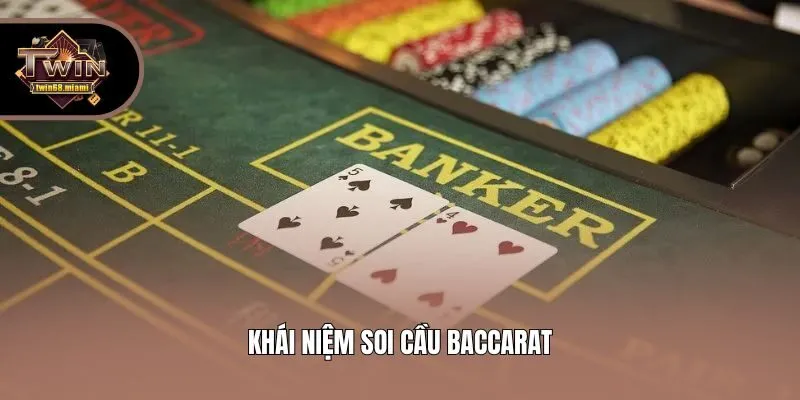 Khái niệm soi cầu Baccarat