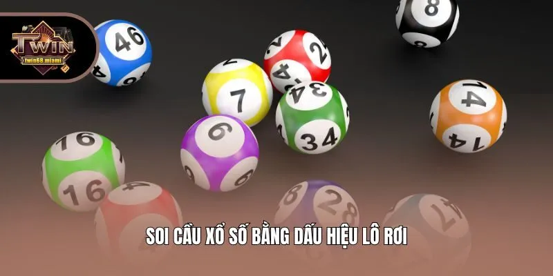Soi cầu xổ số bằng dấu hiệu lô rơi