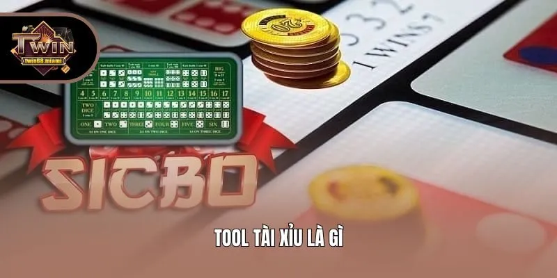 Tool tài xỉu là gì?