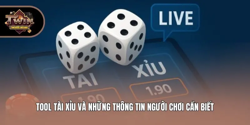 Tool Tài Xỉu Và Những Thông Tin Người Chơi Cần Biết