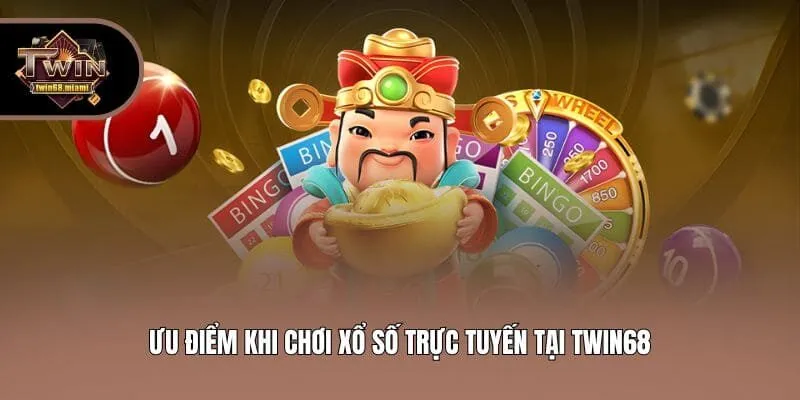 Ưu điểm khi chơi xổ số trực tuyến tại Twin68