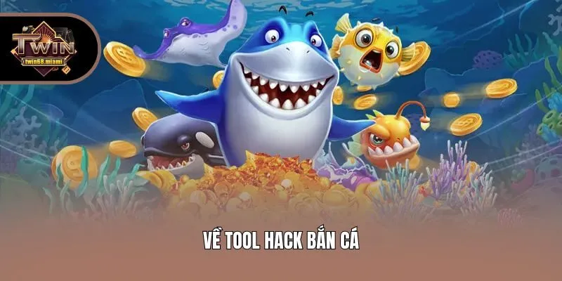 Về tool hack bắn cá
