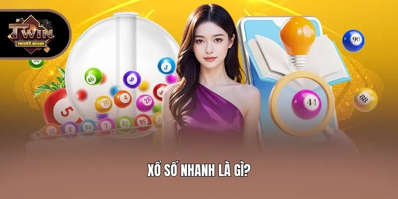 Xổ số nhanh là gì?